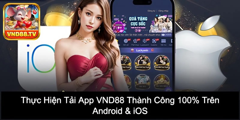 Thực Hiện Tải App VND88 Thành Công 100% Trên Android & iOS